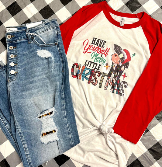 Have yourself a Merry Little CHRISTMAS Raglan Shirt